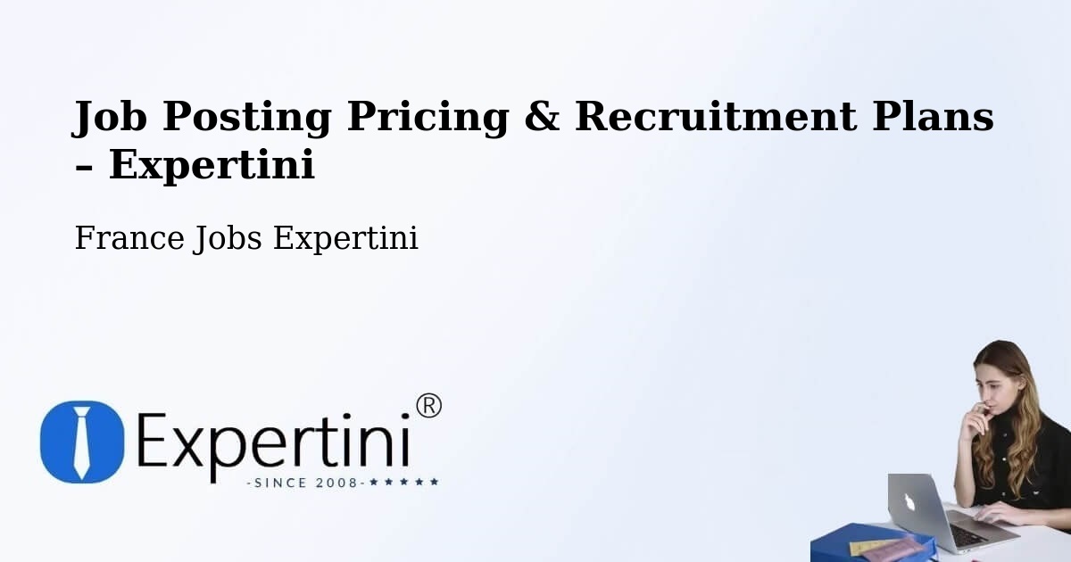 Job Posting Pricing & Recruitment Plans – Lissieu - Lissieu, France Jobs Expertini